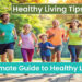 Healthy Living: The Ultimate Guide to Healthier Living in 2025 Introduction